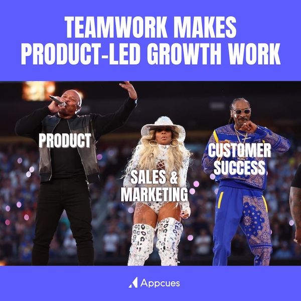 Teamwork makes product-led growth work.