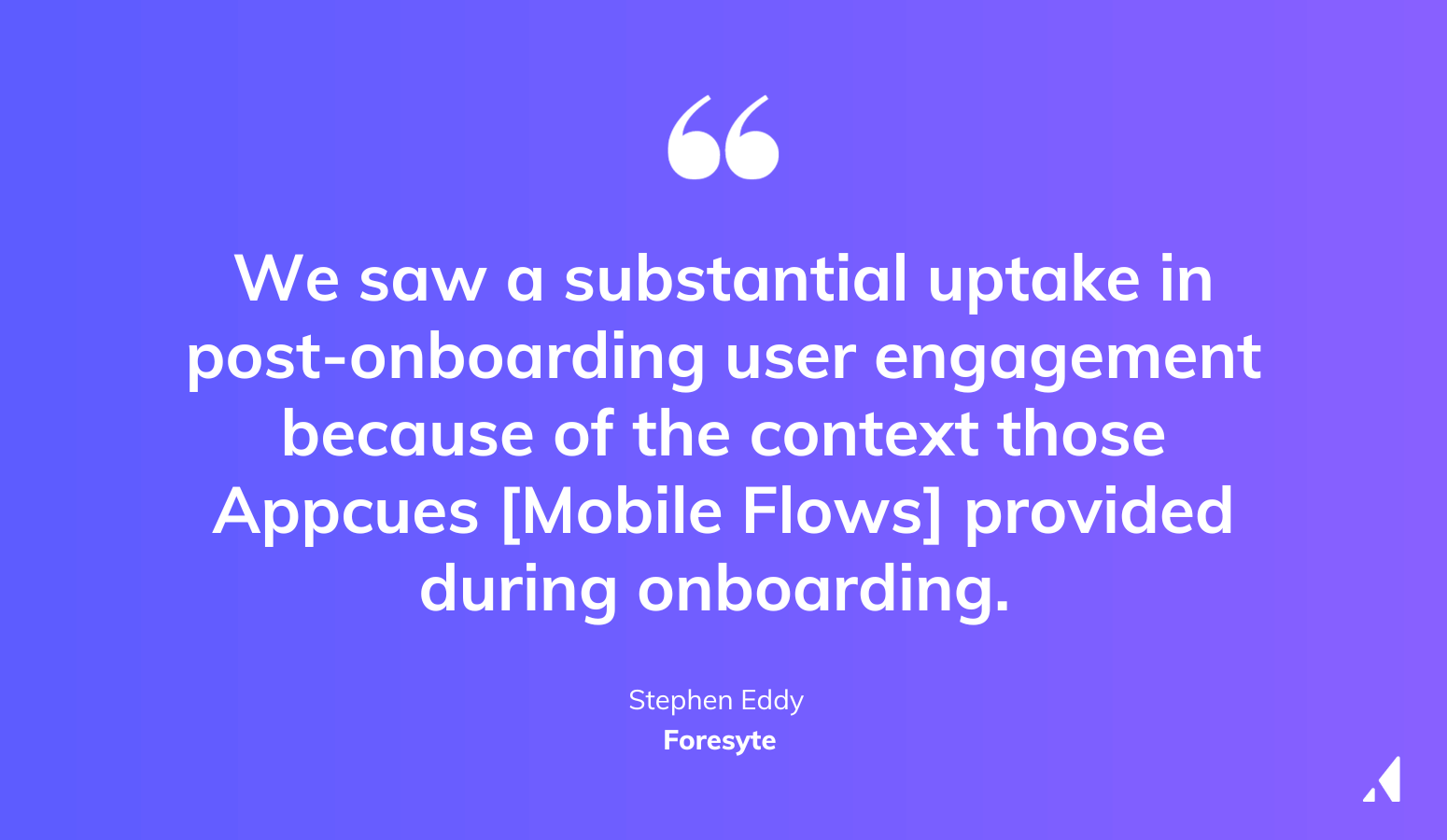 Foresyte quote about Appcues Mobile improving activation