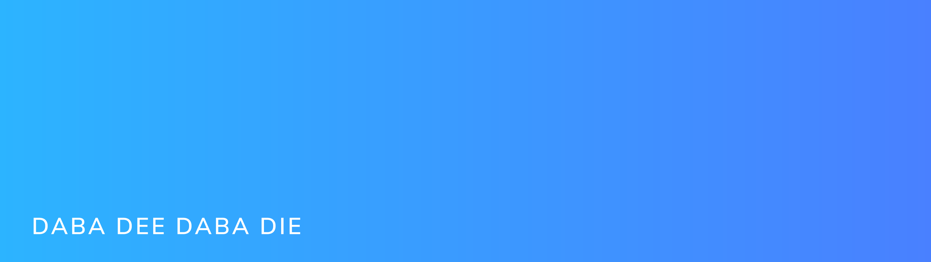 Our brand gradient called daba dee daba die (like the song). It is a subtle gradient showing a bright light blue shifting to a cooler, slightly darker light blue.