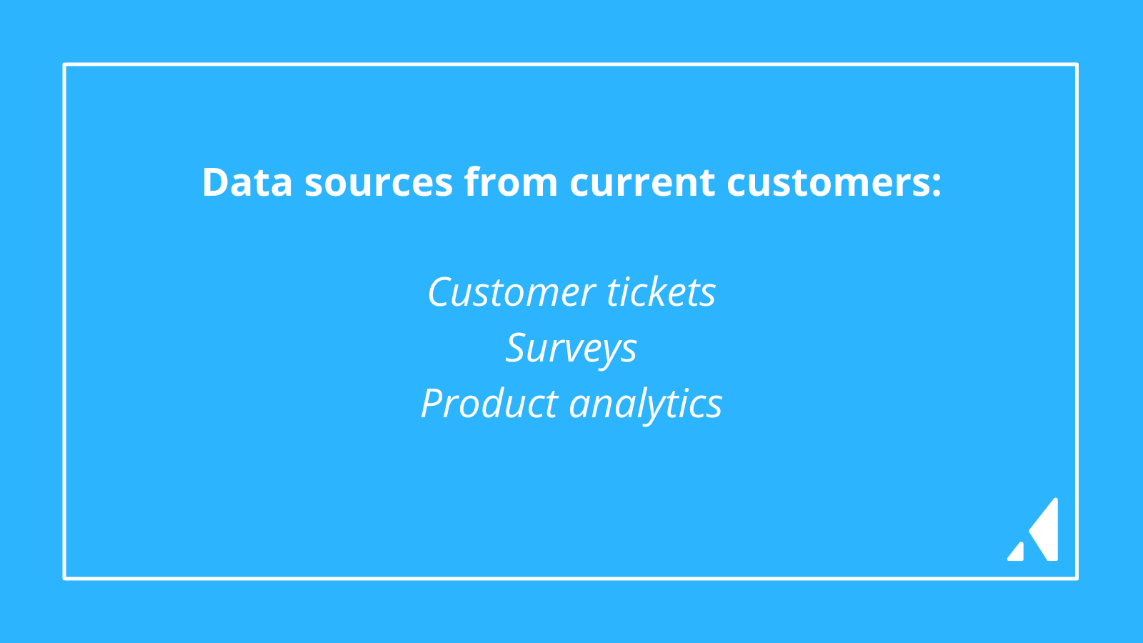 Data sources from current customers