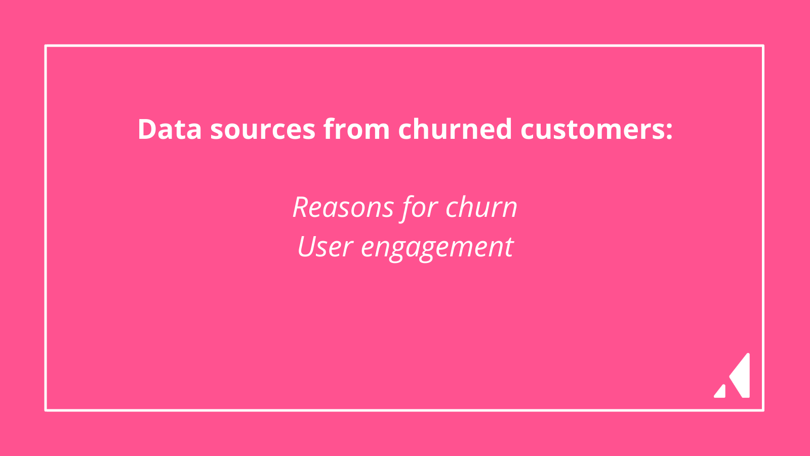 Data sources from churned customers