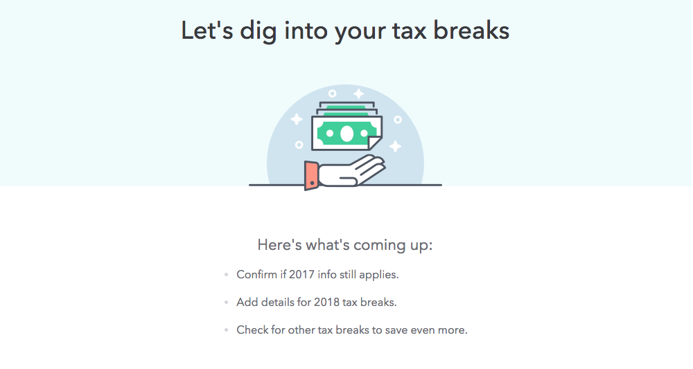 This is an example of good ux setting user expectations by telling them what comes next. This screen from Turbotax says "let's dig into your tax breaks" and has a subheader that reads "here's what's coming up"