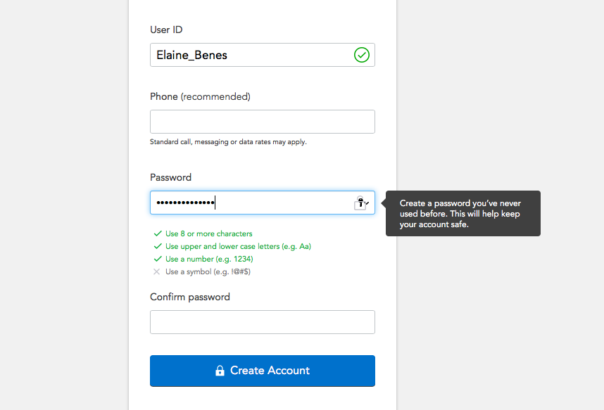 This is turbotax's registration screen that asks new users to create a user id and password. This is an example of a good password checker that automatically updates in real time as a user creates a password