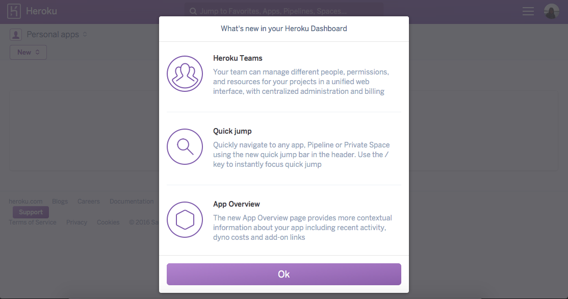 this is an image of heroku's new feature notification modal window that shows what is new in the heroku dashboard. three things are new—teams, quick jump, and app overview. there is a purple ok cta button at the bottom of the modal window