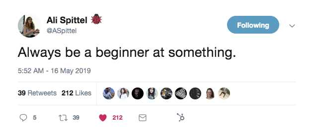 this is a screenshot image of a tweet from ali spittel that reads: always be a beginner at something