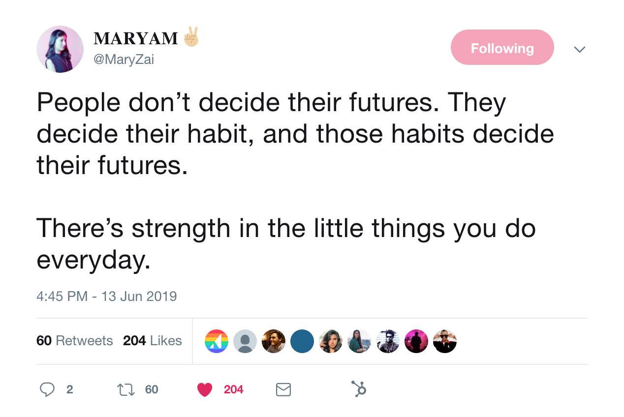tweet from maryzai that reads: people don't decide their futures. they decide their habit, and those habits decide their future