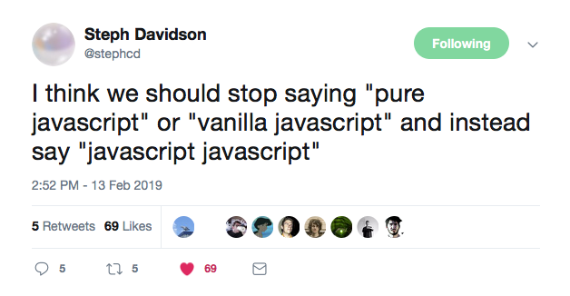 This is a tweet from steph davidson on twitter about what you call pure javascript or vanilla javascript