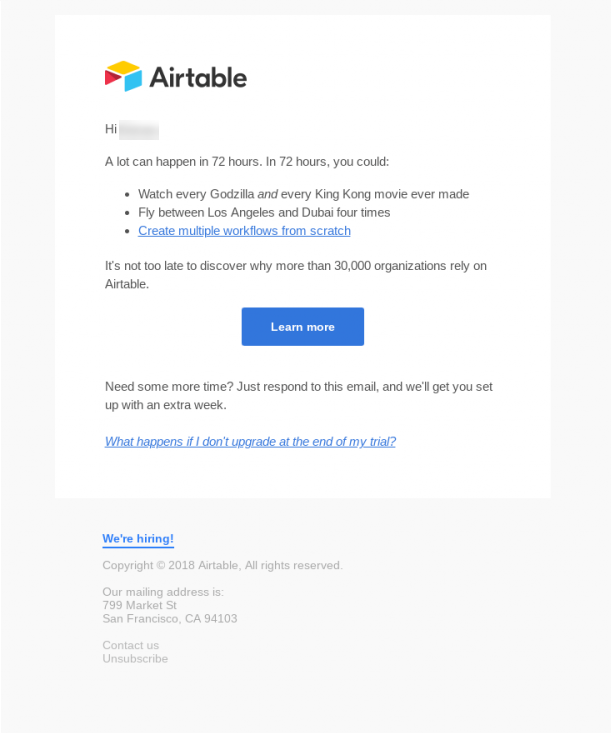 this is an example follow-up email from airtable. This email layot has the company logo, short body copy, a clear blue cta button, and links. This is an example of a personalized email to follow up with users and move them further down the sales or marketing funnel.