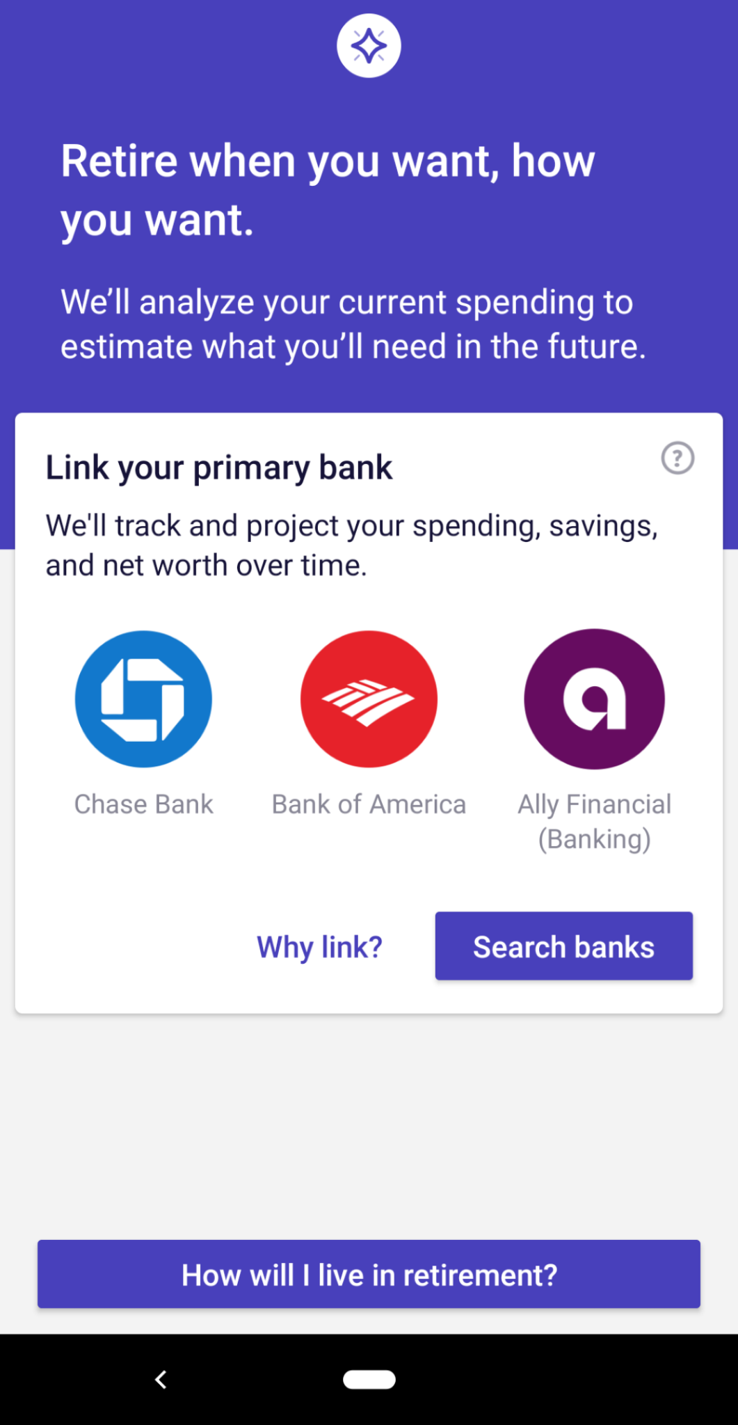 This is a screenshot of wealthfront's mobile app that shows an example of personalized UX copy as part of a good mobile UX. The copy reads "retire when you want, how you want" and prompts the user to link their bank account.